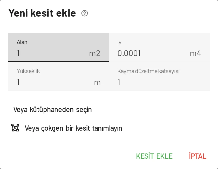 Kesit ekle. Kesiti kütüphaneden de seçebilir veya çokgen olarak çizebilirsiniz.